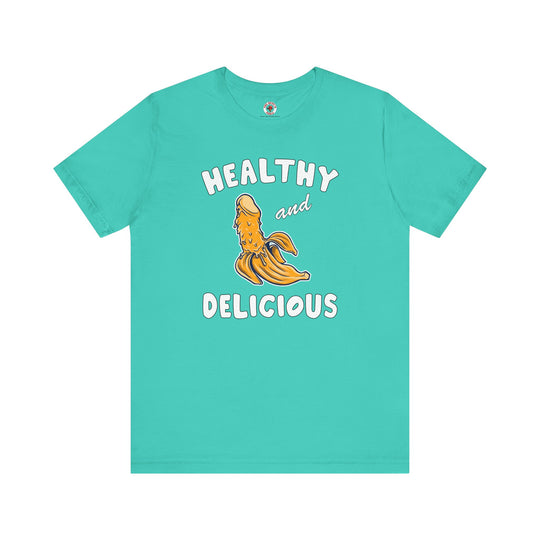 Healthy and Delicious T-Shirt