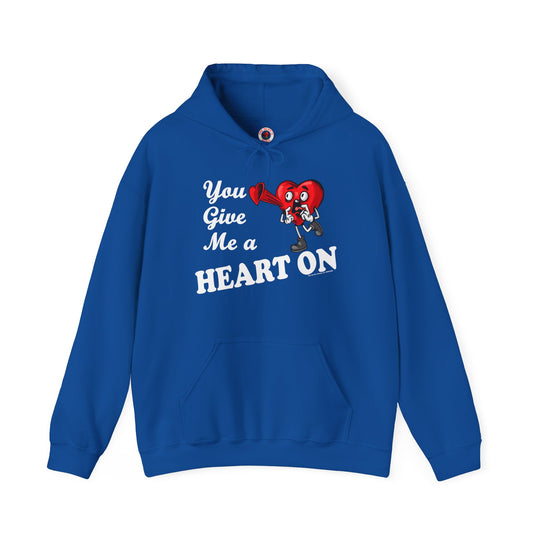 You Give Me A Heart On Hooded Sweatshirt