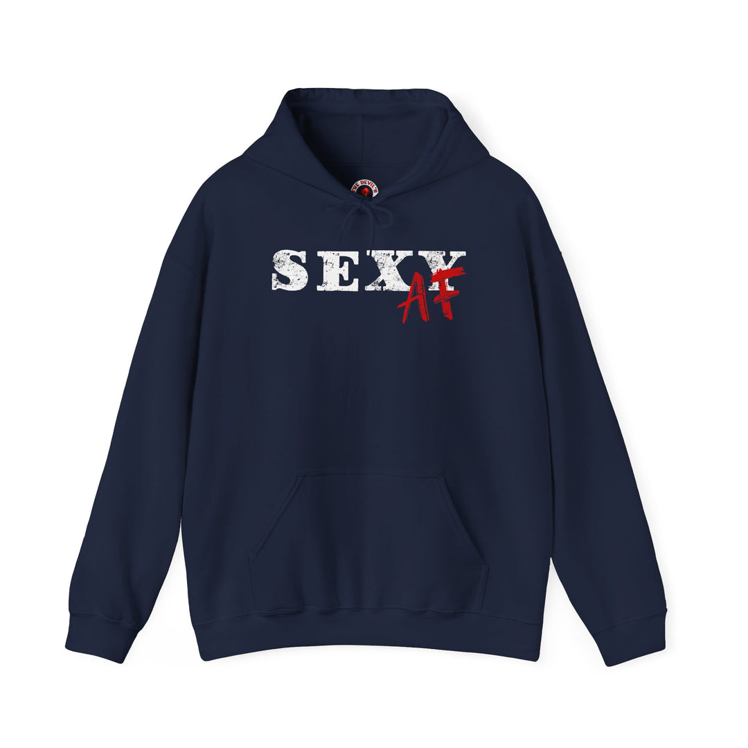 Sexy AF Hooded Sweatshirt