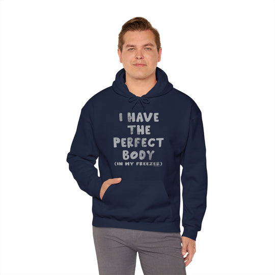 I Have The Perfect Body Hooded Sweatshirt