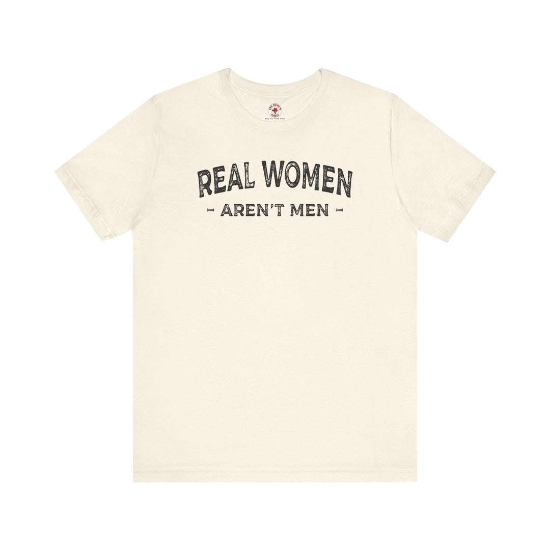 Real Women Aren't Men T-Shirt