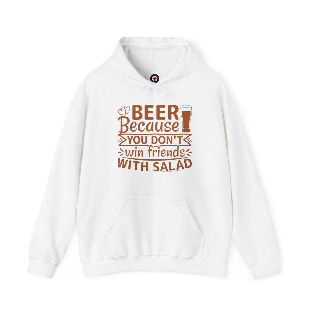 Beer Because You Don't Win Friends With Salad Hooded Sweatshirt