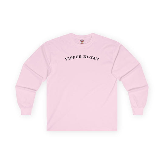 Yippee-Ki-Yay Long Sleeve Tee