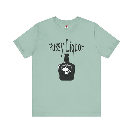 Pussy Liquor T-Shirt
