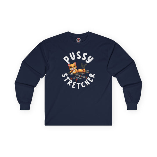 Pussy Stretcher Long Sleeve Tee