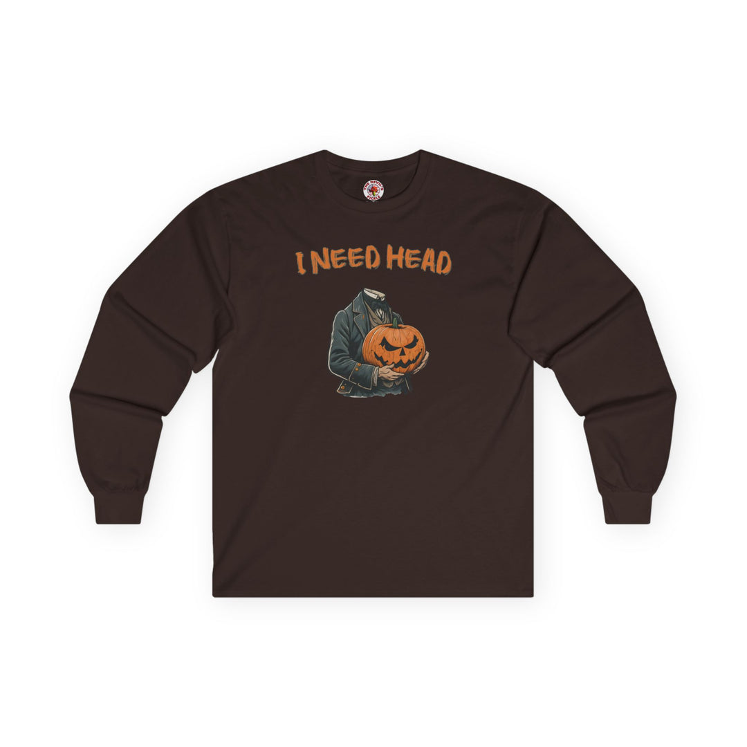 I Need Head Long Sleeve Tee