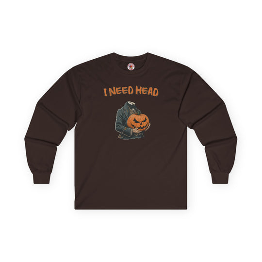 I Need Head Long Sleeve Tee
