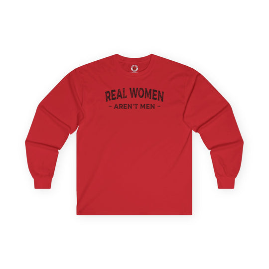 Real Women Aren't Men Long Sleeve Tee