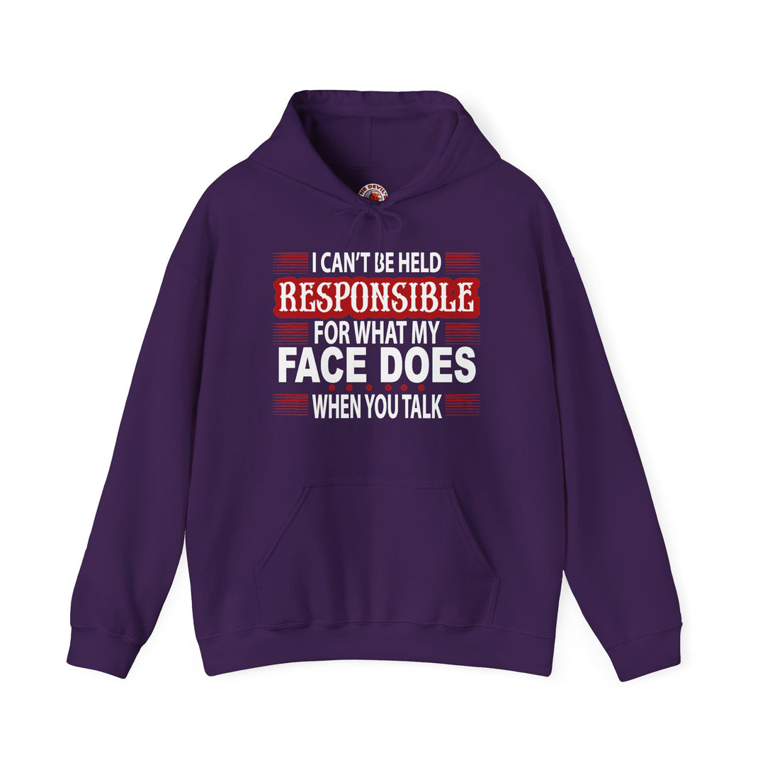 I Can't Be Held Responsible Hooded Sweatshirt