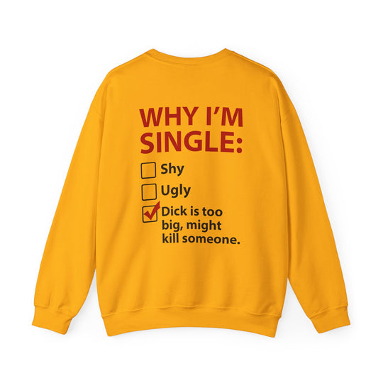 Why I'm Single Crewneck Sweatshirt