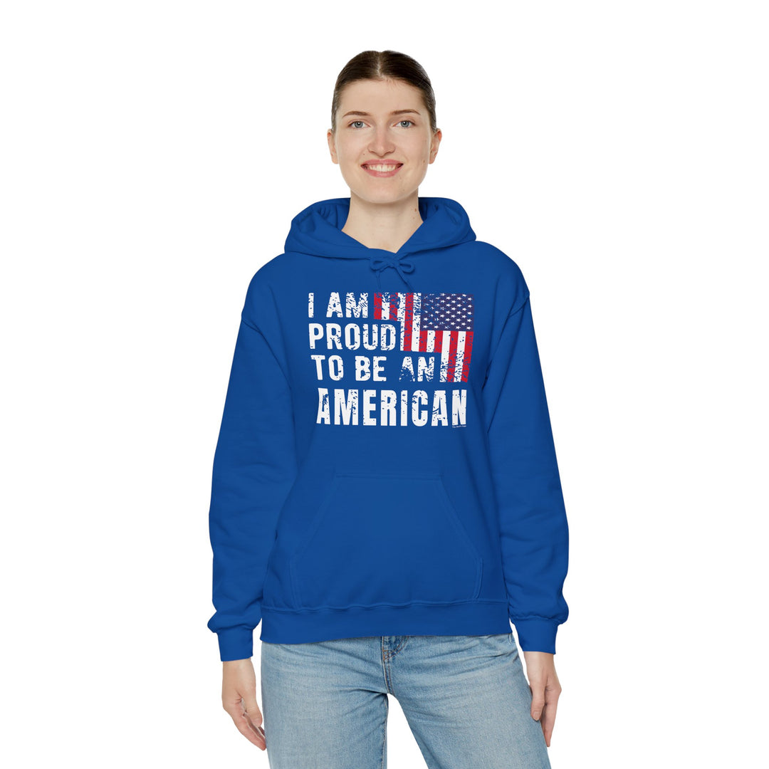 I Am Proud To Be An American Hooded Sweatshirt