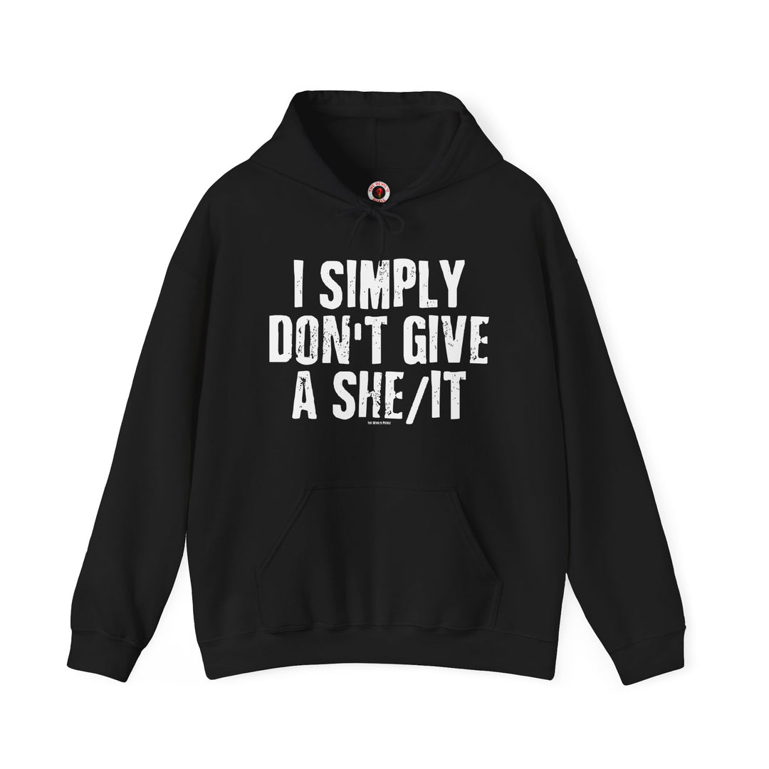 I Simply Don't Give A She/It Hooded Sweatshirt