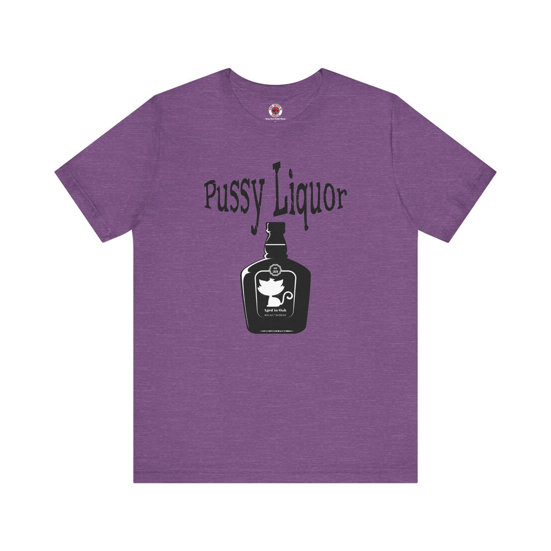 Pussy Liquor T-Shirt