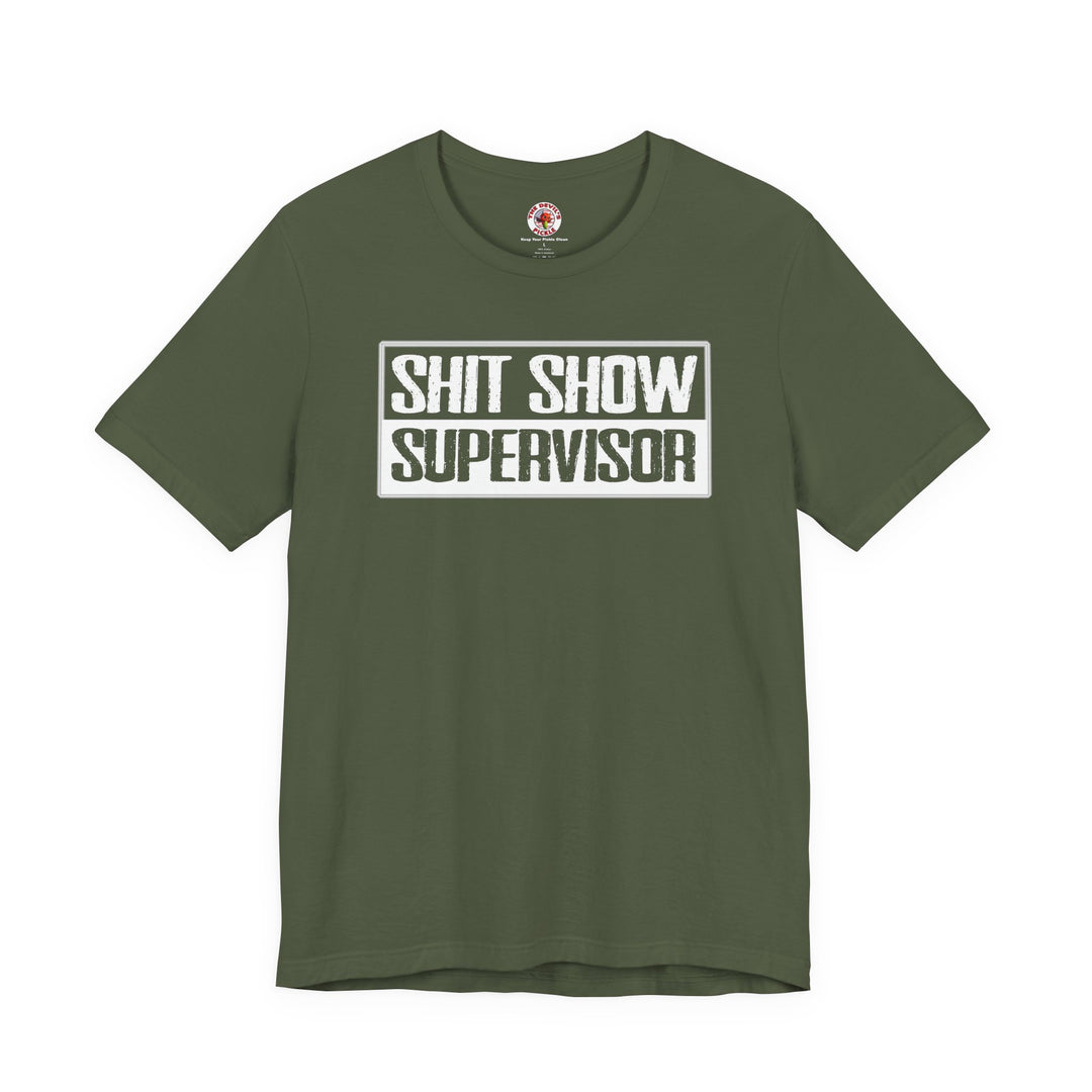 Shit Show Supervisor T-Shirt
