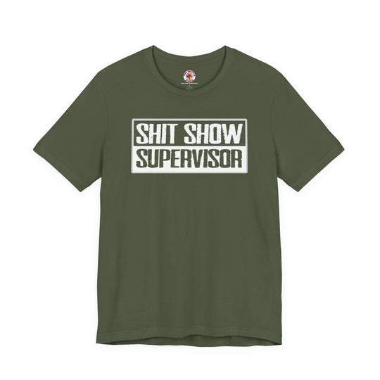Shit Show Supervisor T-Shirt