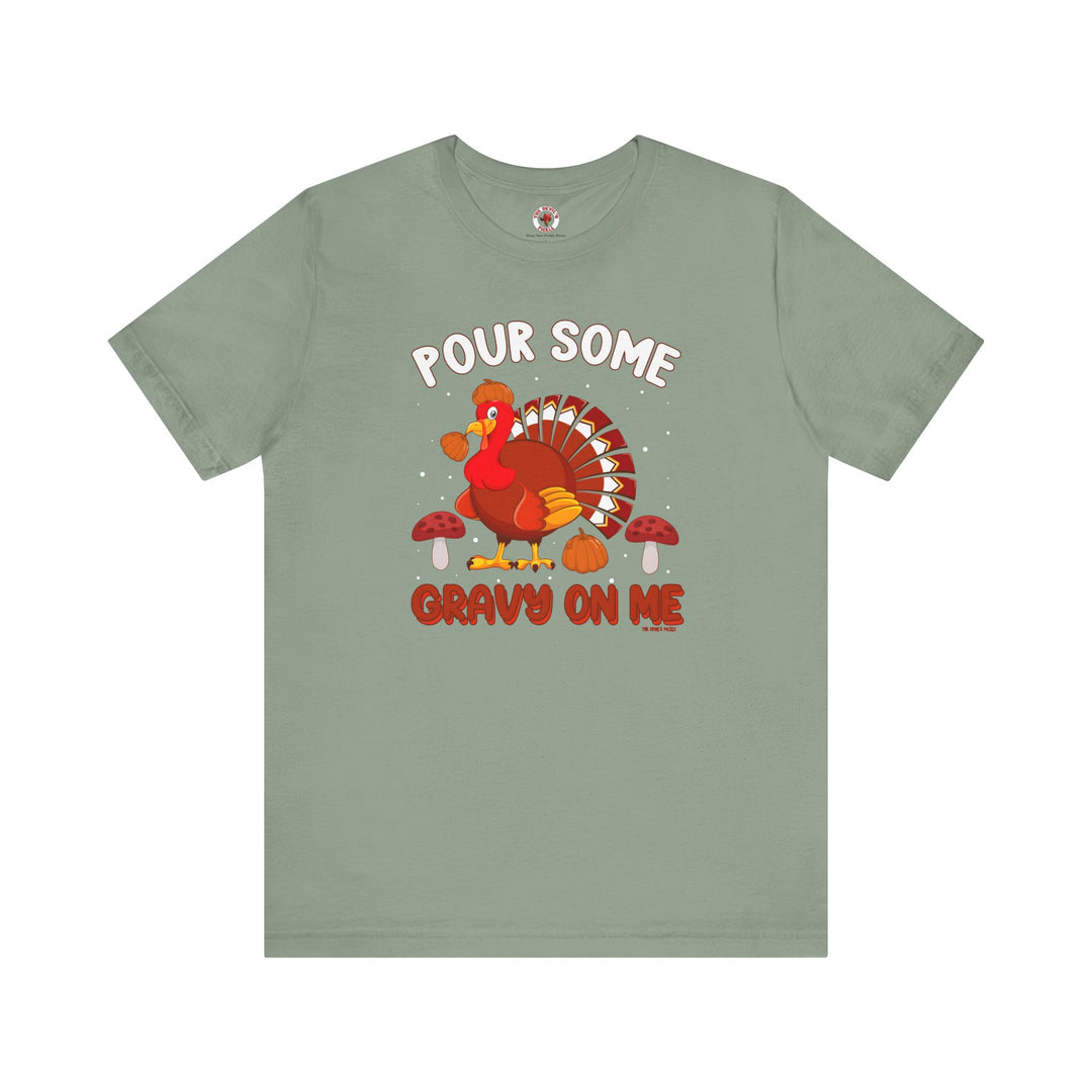 Pour Some Gravy On Me T-Shirt