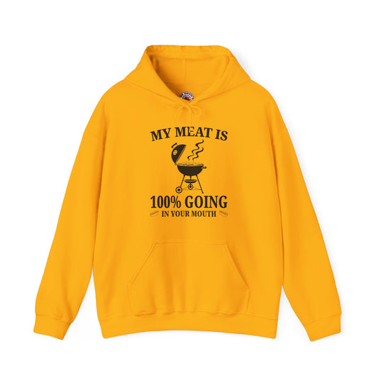 My Meat is Going In Your Mouth Hooded Sweatshirt