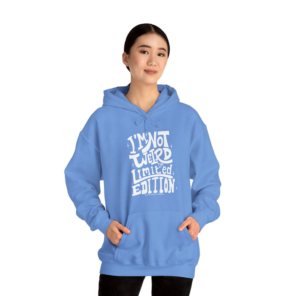 I'm Not Weird I'm Limited Edition Hooded Sweatshirt