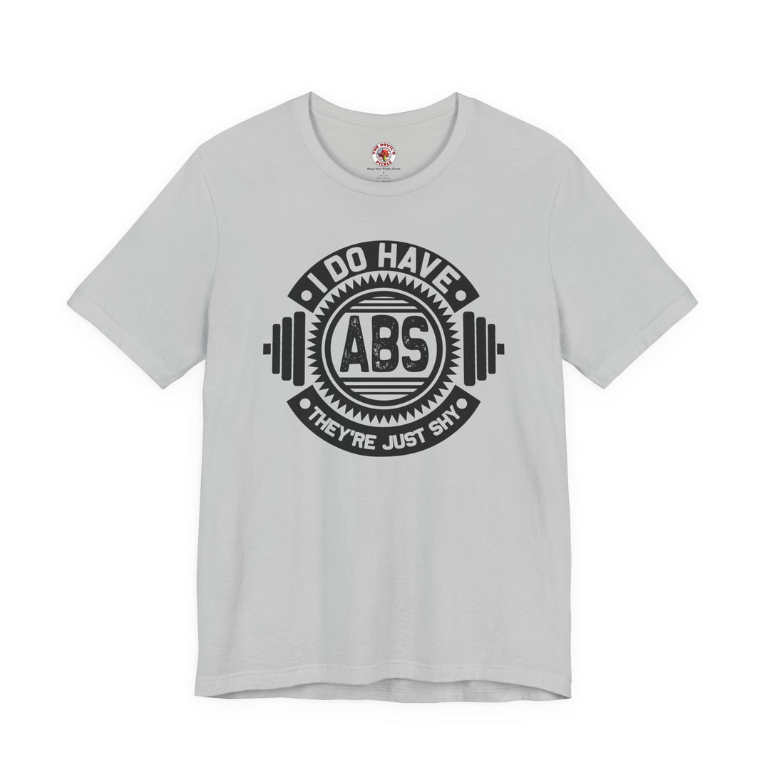 I Do Have Abs T-Shirt
