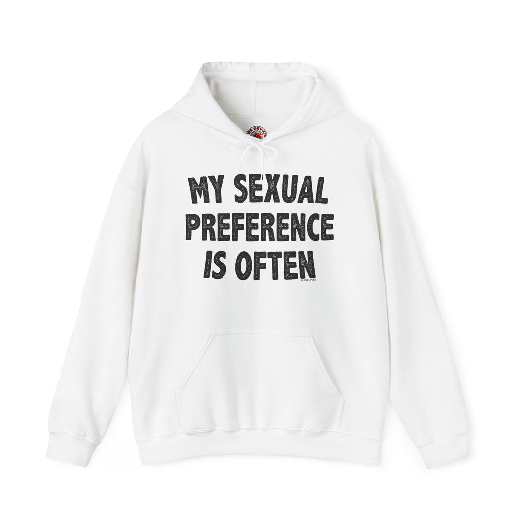My Sexual Preference Is Often Hooded Sweatshirt