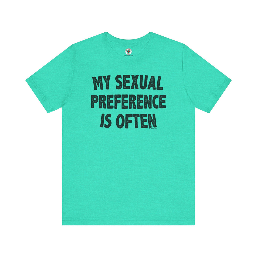 My Sexual Preference Is Often T-Shirt