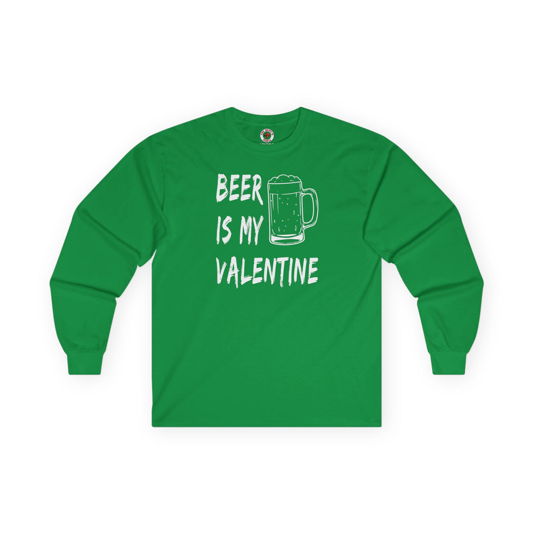 Beer Is My Valentine Long Sleeve Tee