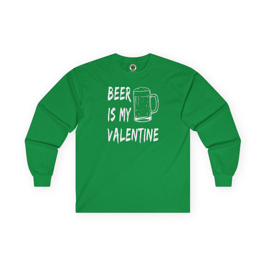 Beer Is My Valentine Long Sleeve Tee