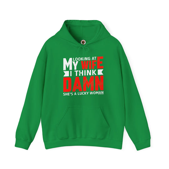 Looking At My Wife I Think Damn Hooded Sweatshirt