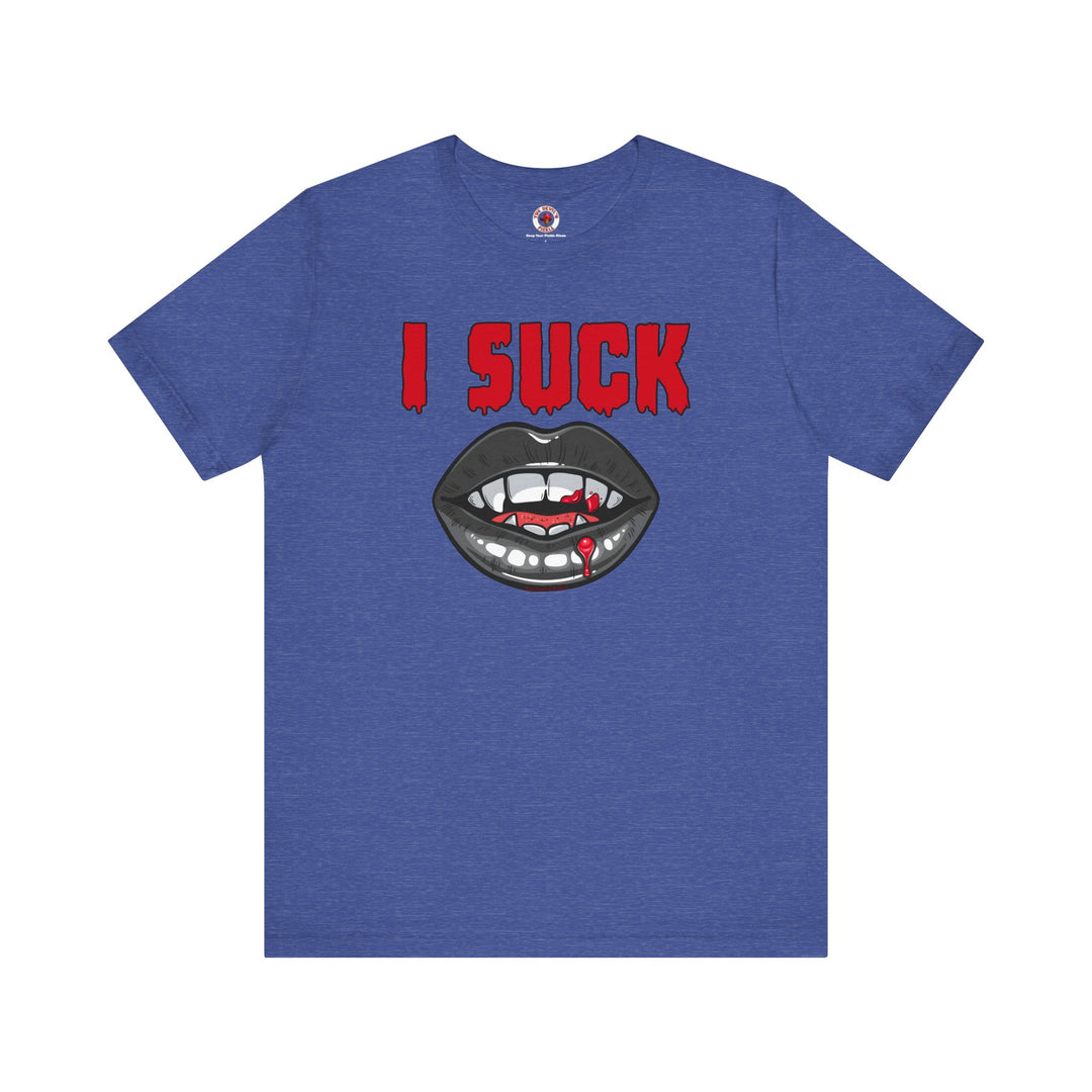 I Suck T-Shirt