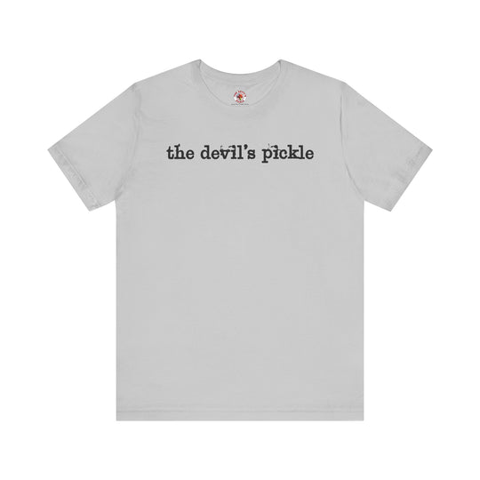 The Devil's Pickle T-Shirt