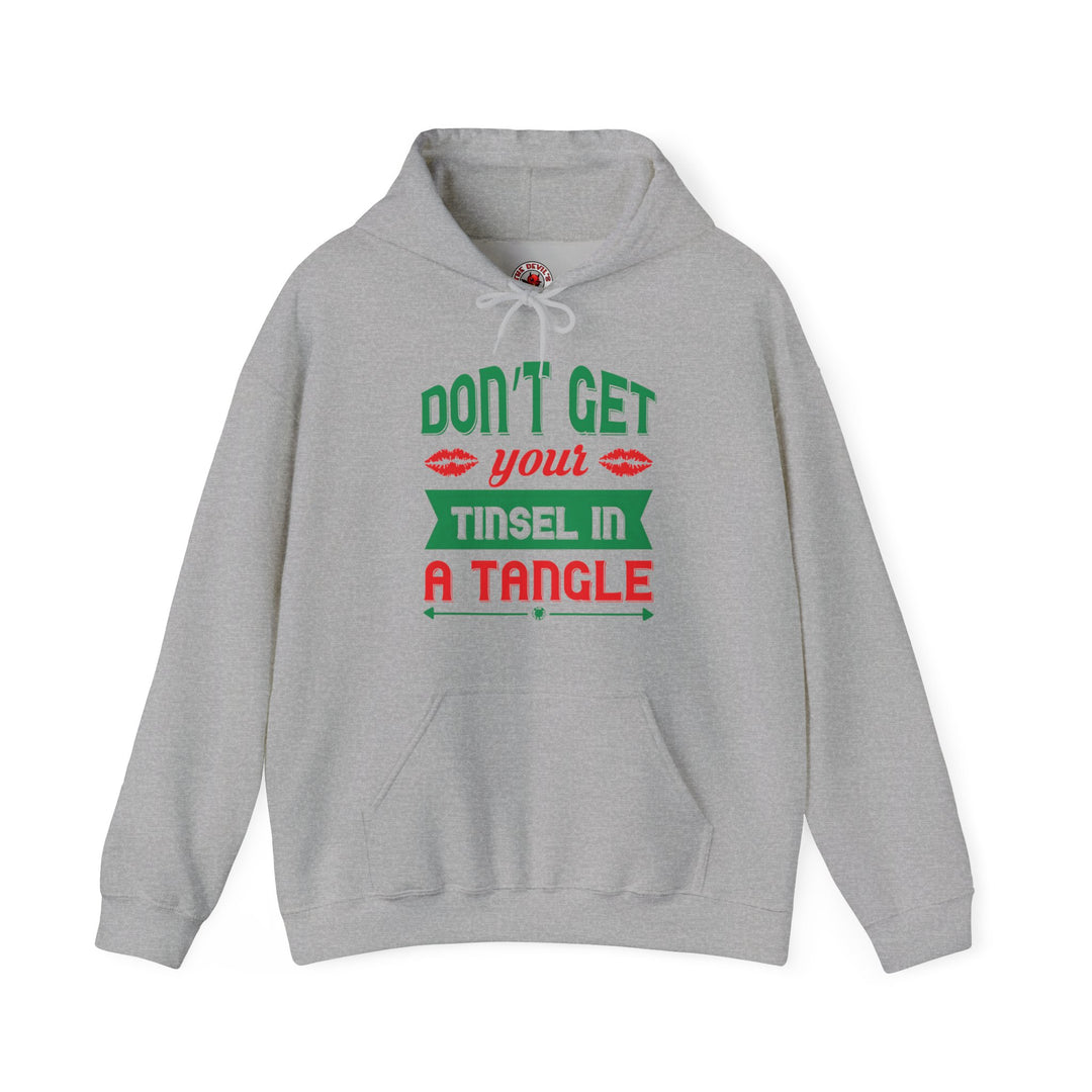 Don't Get Your Tinsel In A Tangle Hooded Sweatshirt