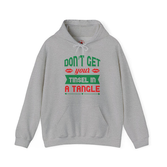 Don't Get Your Tinsel In A Tangle Hooded Sweatshirt