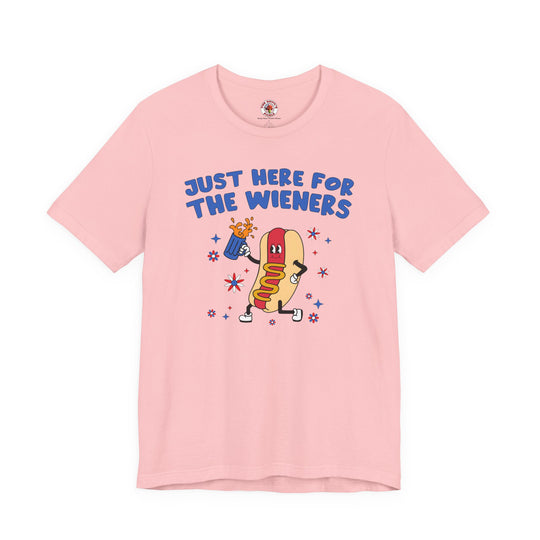 Just Here For The Wieners T-Shirt