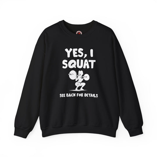 Yes, I Squat Crewneck Sweatshirt