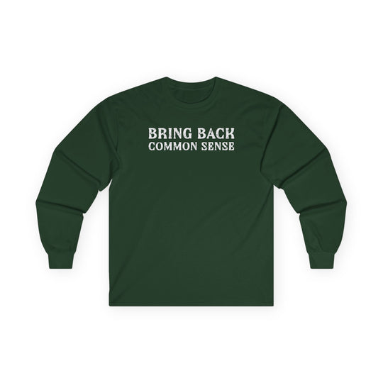 Bring Back Common Sense Long Sleeve Tee
