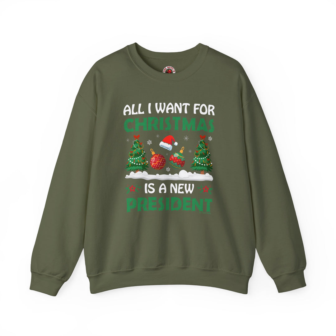 All I Want For Christmas Is A New President Crewneck Sweatshirt