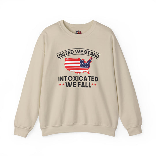 United We Stand Intoxicated We Fall Crewneck Sweatshirt