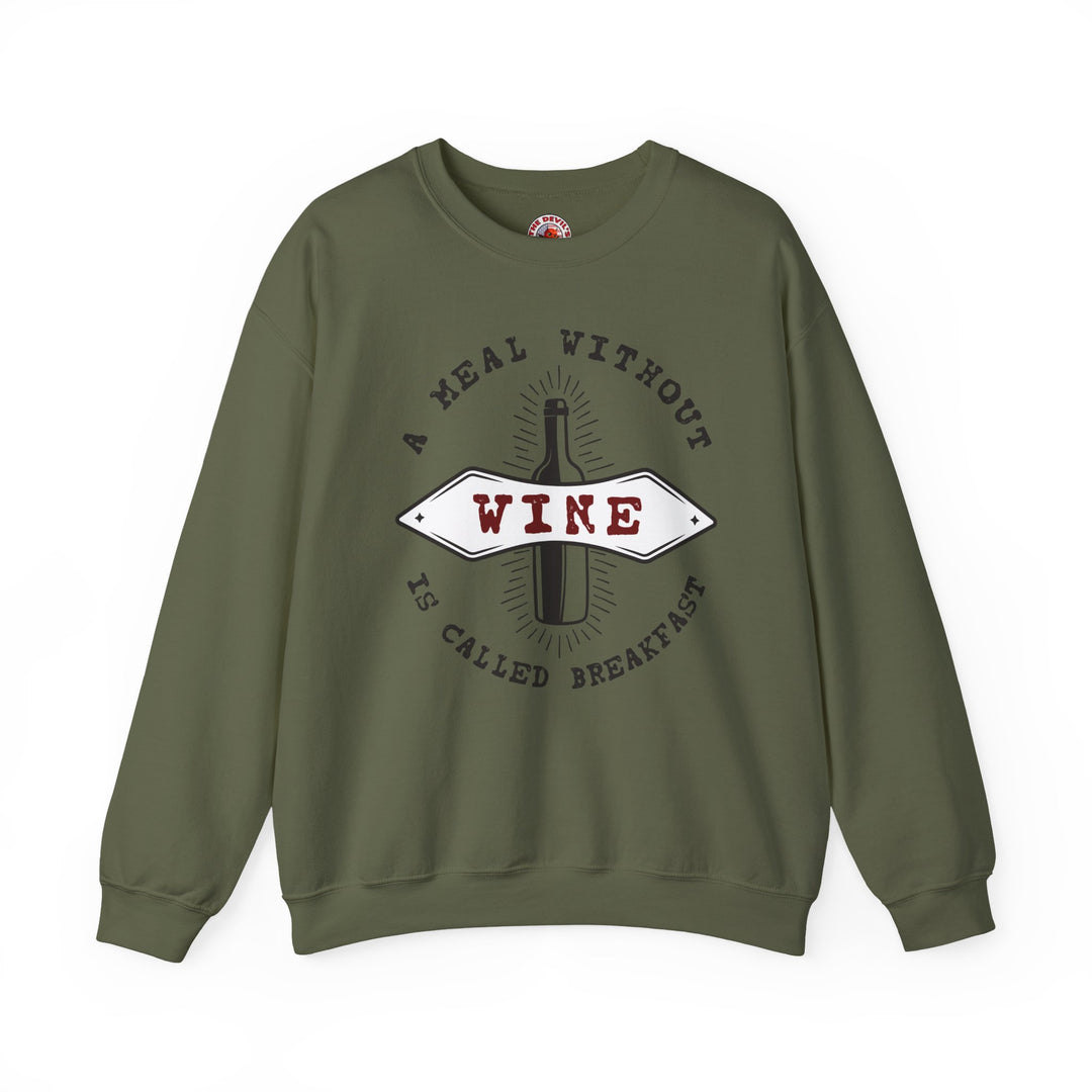 A Meal Without Wine Is Called Breakfast Crewneck Sweatshirt