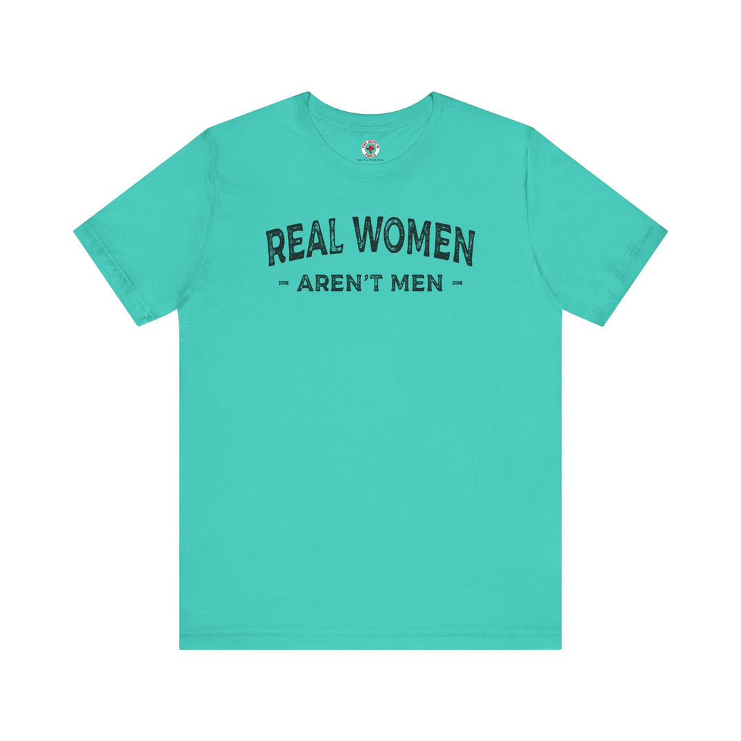 Real Women Aren't Men T-Shirt