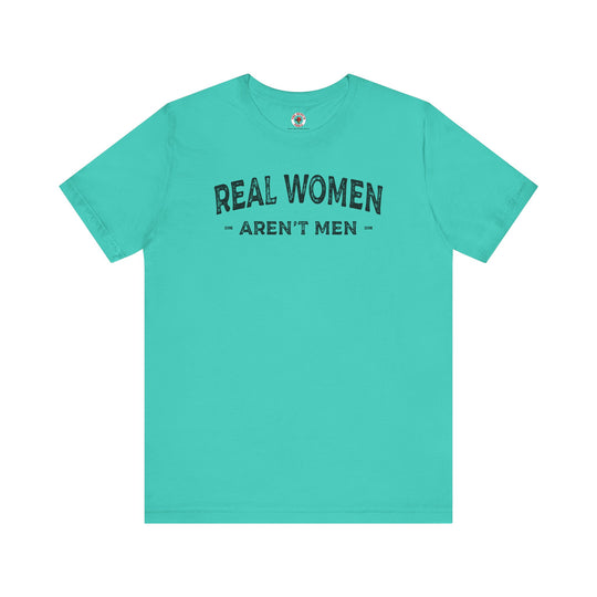 Real Women Aren't Men T-Shirt