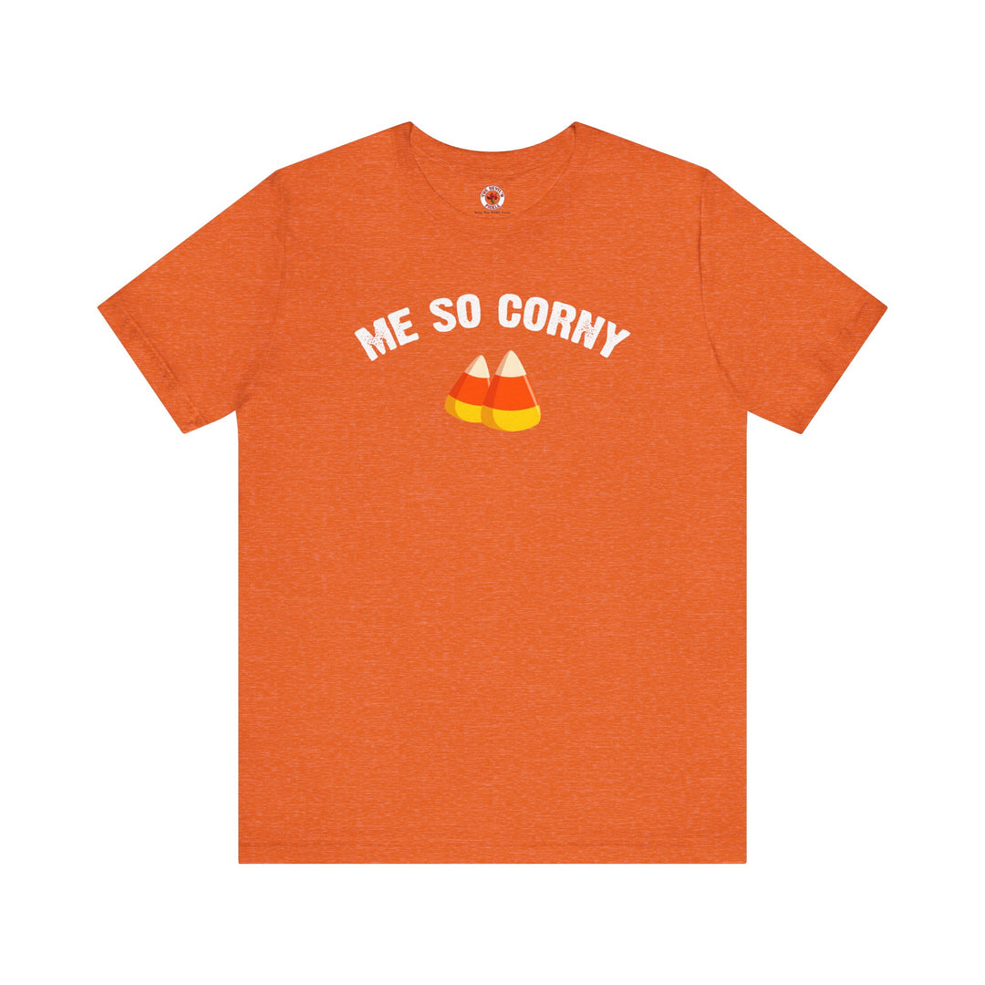 Me So Corny T-Shirt