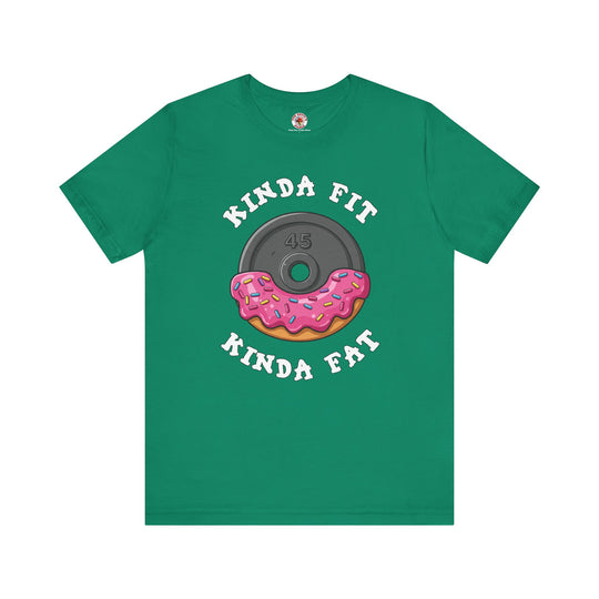 Kinda Fit, Kinda Fat T-Shirt