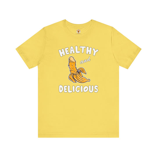 Healthy and Delicious T-Shirt