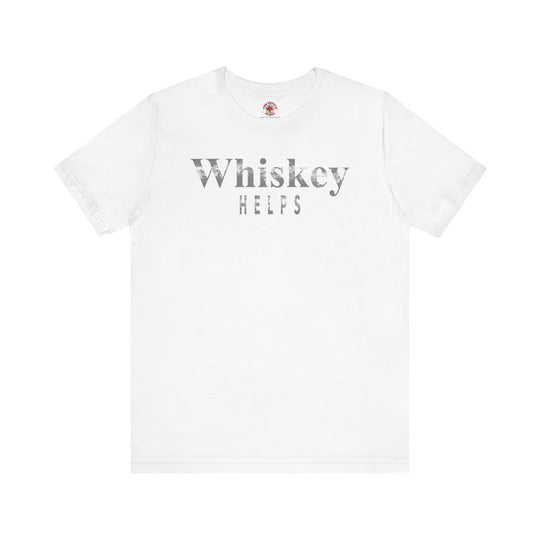 Whiskey Helps T-Shirt