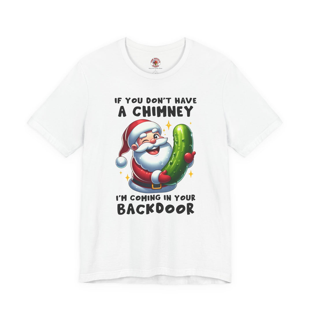 If You Don't Have A Chimney T-Shirt
