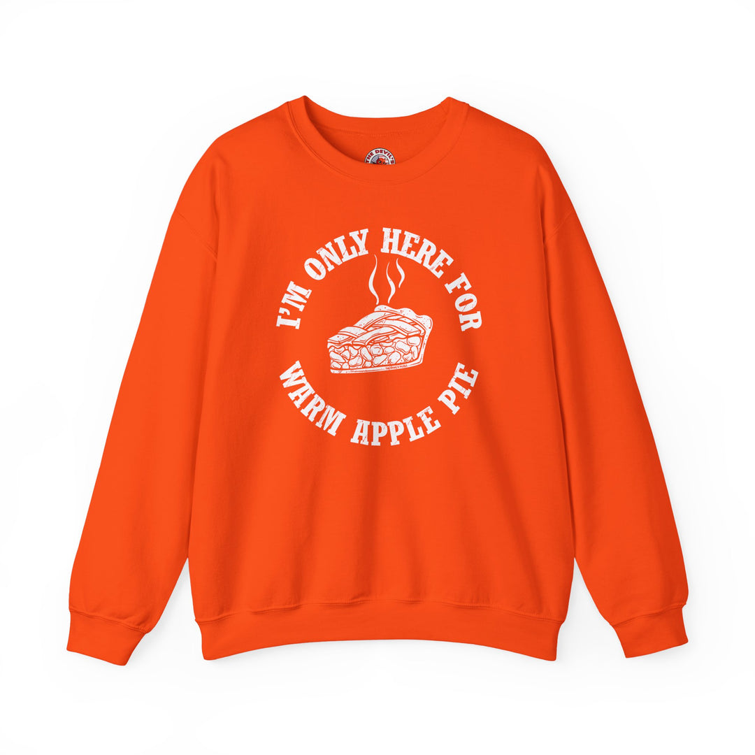 I'm Only Here For Warm Apple Pie Crewneck Sweatshirt