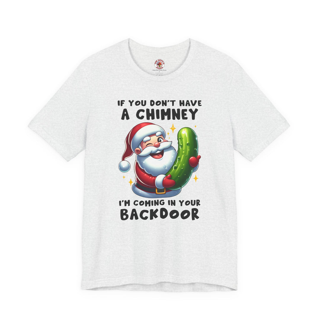If You Don't Have A Chimney T-Shirt