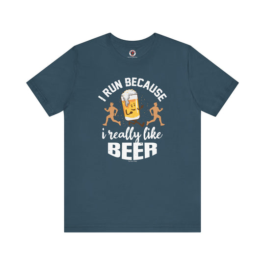 I Run Because I Really Like Beer T-Shirt