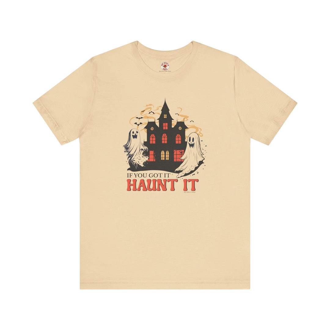 If You Got It Haunt It T-Shirt