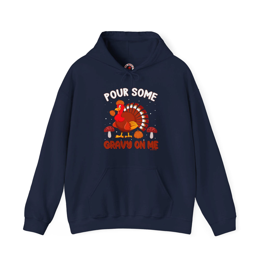 Pour Some Gravy On Me Hooded Sweatshirt